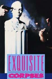 Exquisite Corpses 1989 on netflix