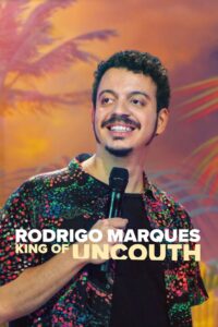 Rodrigo Marques: King of Uncouth 2022 on netflix