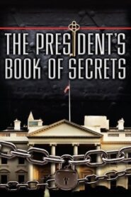 The President’s Book of Secrets 2010 on netflix
