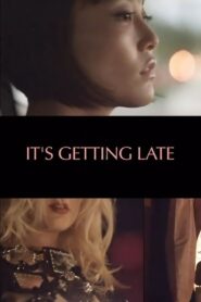 It’s Getting Late 2012 on netflix