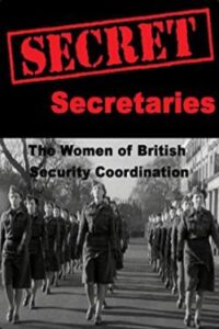 Secret Secretaries: The Women of British Security Co-ordination 2002 on netflix