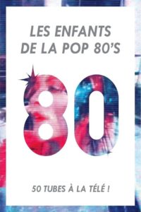 Les Enfants de la Pop 80’s 2012 on netflix