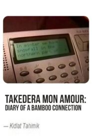 Takedera mon amour: Diary of a Bamboo Connection 1991 on netflix