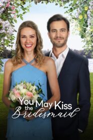 You May Kiss the Bridesmaid 2021 on netflix
