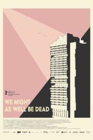We Might As Well Be Dead 2022 on netflix