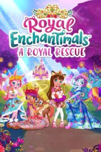 Royal Enchantimals: A Royal Rescue 2021 on netflix