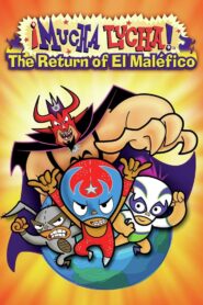 Mucha Lucha: The Return of El Malefico 2005 on netflix