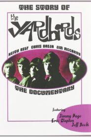 The Story of the Yardbirds 2008 on netflix