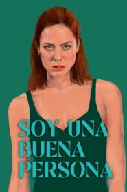 Soy una buena persona 2023 on netflix