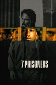 7 Prisoners 2021 on netflix