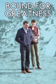 Bound for Greatness 2014 on netflix