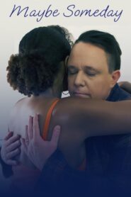Maybe Someday 2022 on netflix