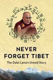 Never Forget Tibet 2022 on netflix