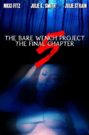 The Bare Wench Project 5: The Final Chapter 2005 on netflix