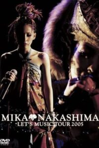 MIKA NAKASHIMA LET’S MUSIC TOUR 2005 2005 on netflix