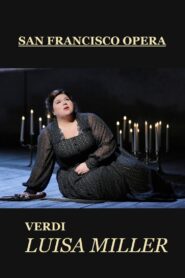 Luisa Miller – San Francisco Opera 2015 on netflix