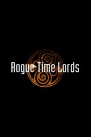 Rogue Time Lords 2007 on netflix