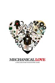 Mechanical Love 2007 on netflix