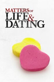 Matters of Life & Dating 2007 on netflix