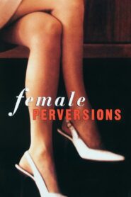 Female Perversions 1997 on netflix