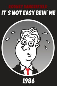 Rodney Dangerfield: It’s Not Easy Bein’ Me 1986 on netflix