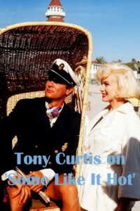 Tony Curtis on ‘Some Like It Hot’ 2001 on netflix