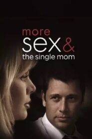 More Sex & the Single Mom 2005 on netflix