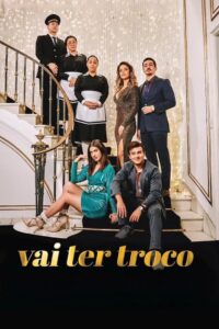 Vai Ter Troco 2023 on netflix