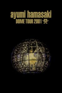 ayumi hamasaki DOME TOUR 2001 A 2001 on netflix