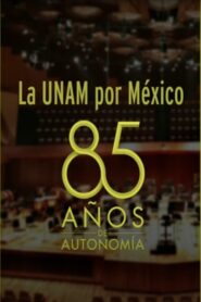La UNAM por México: 85 Años de Autonomía Universitaria 2014 on netflix