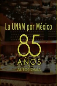 La UNAM por México: 85 Años de Autonomía Universitaria 2014 on netflix
