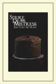 Strike, Dear Mistress, and Cure His Heart 2018 on netflix