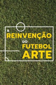 The Reinvention of Art Football 2018 on netflix
