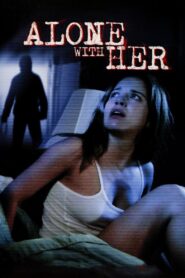 Alone With Her 2006 on netflix