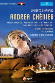 Giordano: Andrea Chénier (Bregenz Festival) 2011 on netflix