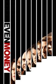Even Money 2007 on netflix