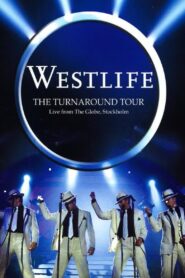 Westlife: The Turnaround Tour – Live From The Globe, Stockholm 2004 on netflix