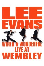 Lee Evans: Wired and Wonderful 2002 on netflix