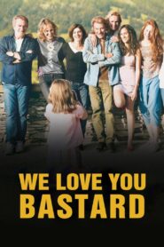 We Love You, You Bastard 2014 on netflix
