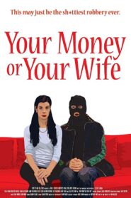Your Money or Your Wife 2015 on netflix