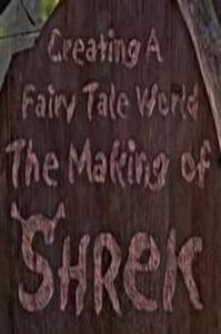 Creating a Fairy Tale World: The Making of Shrek 2001 on netflix