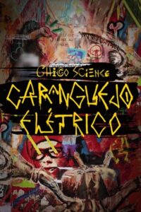 Chico Science: Um Caranguejo Elétrico 2016 on netflix