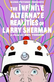 The Infinite Alternate Realities of Larry Sherman 2023 on netflix