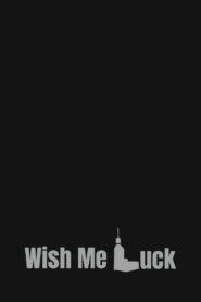 Wish Me Luck 2024 on netflix