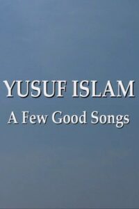 Yusuf Islam: A Few Good Songs 2007 on netflix