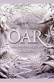 O.A.R.: Live From Madison Square Garden 2007 on netflix