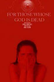 For Those Whose God Is Dead 2013 on netflix