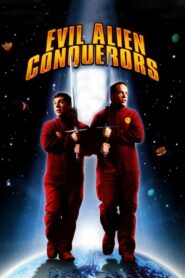 Evil Alien Conquerors 2003 on netflix