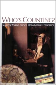 Who’s Counting? Marilyn Waring on Sex, Lies and Global Economics 1995 on netflix