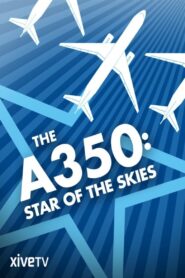 The A350: Star of the Skies 2015 on netflix